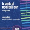 La guida ai cocktail bar di Bargiornale