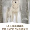 La leggenda del lupo numero 8
