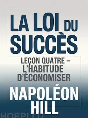 LA LOI DU SUCCÈS Leçon quatre - L'HABITUDE D'ÉCONOMISER (traduit)