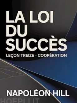 LA LOI DU SUCCÈS Leçon treize – COOPÉRATION (traduit)