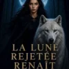 La Lune Rejetée Renaît