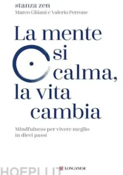 La mente si calma, la vita cambia