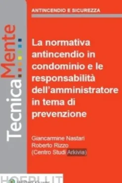 La normativa antincendio in condominio e le responsabilità dell'amministratore in tema di prevenzione