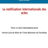 La notification internationale des actes
