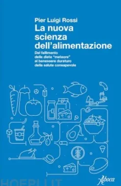 La nuova scienza dell'alimentazione