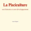 La Pisciculture : son histoire et son développement