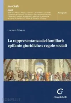 La rappresentanza dei familiari: epifanie giuridiche e regole sociali - e-Book