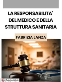 La responsabilità del medico e della struttura sanitaria