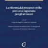 La riforma del processo civile: percorso ragionato per gli avvocati - e-Book