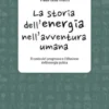 La storia dell’energia nell’avventura umana