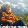 La transizione ecologica spiegata a mia nonna