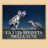 La vita segreta delle iene