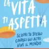 La vita ti aspetta