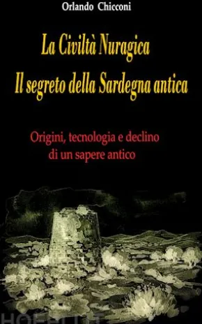 La Civiltà Nuragica Il segreto della Sardegna antica