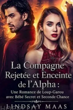 La Compagne Rejetée et Enceinte de l’Alpha