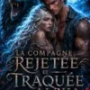 La Compagne Rejetée et Traquée de l’Alpha