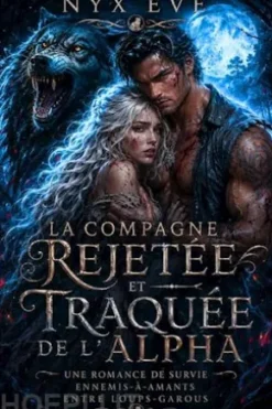 La Compagne Rejetée et Traquée de l’Alpha
