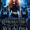 La compagne reproductrice rejetée du Roi Alpha et son secret