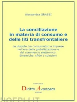 La conciliazionein materia di consumo e delle liti transfrontaliere