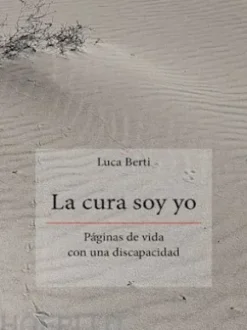 La cura soy yo - Páginas de vida con una discapacidad