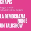 LA DEMOCRAZIA NON È UN TALKSHOW