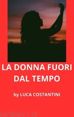 La donna fuori dal tempo
