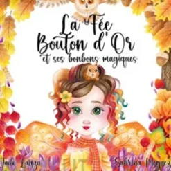 La Fée Bouton d'Or et ses bonbons magiques