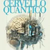 La forza del cervello quantico