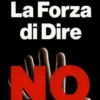 La Forza di Dire No