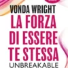 La forza di essere te stessa. Unbreakable