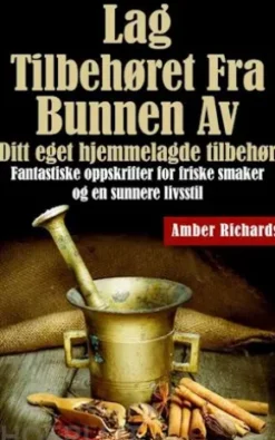 Lag Tilbehøret Fra Bunnen Av /Ditt Eget Hjemmelagde Tilbehør