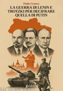 La guerra di Lenin e Trotzki per decifrare quella di Putin