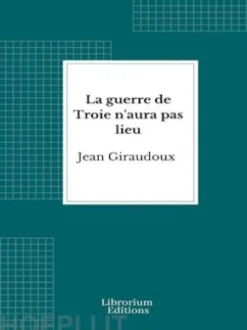 La guerre de Troie n'aura pas lieu