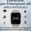 La Guida Essenziale per Principianti all Apple Watch SE 3