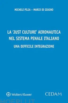 La 'Just Culture' aeronautica nel sistema penale italiano. Una difficile integrazione