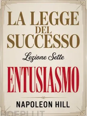 LA LEGGE DEL SUCCESSO - Lezione sette ENTUSIASMO (tradotto)