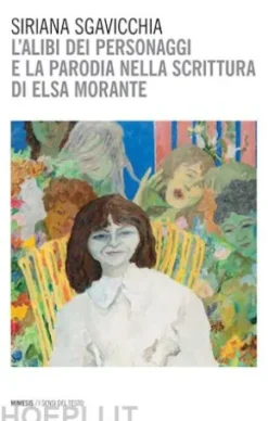 L’alibi dei personaggi e la parodia nella scrittura di Elsa Morante