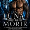 La Luna que dejó morir