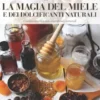 La magia del miele e dei dolcificanti naturali