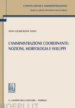 L’amministrazione coordinante: nozioni, morfologia e sviluppi - e-Book