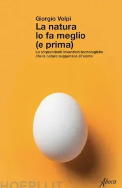 La natura lo fa meglio (e prima)