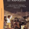 L’Andalousie et Napoléon, Contre-insurrection, collaboration et résistances dans le midi de l'Espagne (1808-1812)