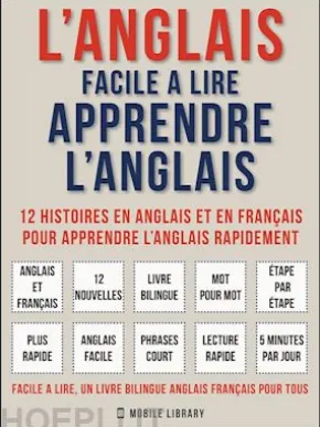 L’Anglais facile a lire - Apprendre l’anglais (Vol 1)