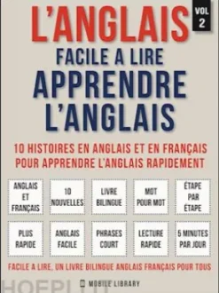 L’Anglais facile a lire - Apprendre l’anglais (Vol 2)