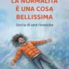 La normalità è una cosa bellissima