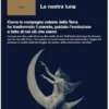 La nostra luna