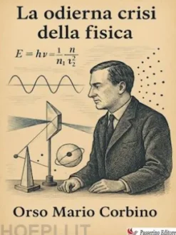 La odierna crisi della fisica