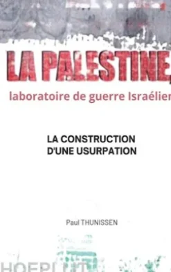 la Palestine, laboratoire de guerre israélien