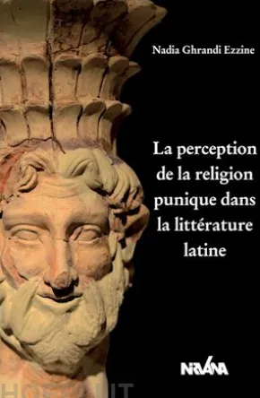 La perception de la religion punique dans la littérature latine