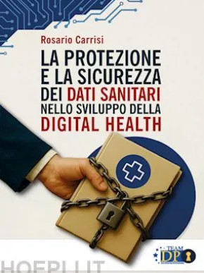 La protezione e la sicurezzadei dati sanitari nello sviluppo della Digital Health